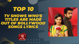 Top 10 Tv Shows Who's Titles Are Made Out Of Bollywood Songs Lyrics