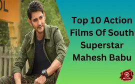 Top 10 Action Films Of South Superstar Mahesh Babu
