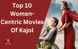 Top 10 Women-Centric Movies Of Kajol