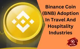 Binance Coin (BNB) Adoption In Travel And Hospitality Industries