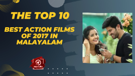 The Top 10 Best Action Films Of 2017 In Malayalam