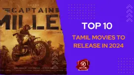 Top 10 Tamil Movies To Release In 2024