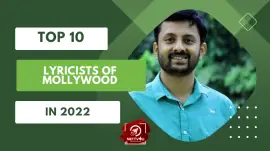 Top 10 Lyricists Of Mollywood In 2022