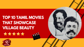 Top 10 Tamil Movies That Showcase Village Beauty