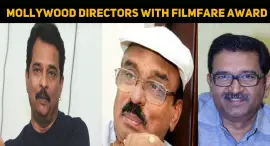 Top 10 Malayalam Directors With Maximum Filmfare Awards