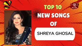 Top 10 New Songs Of Shreya Ghosal