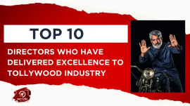 Top 10 Directors Who Have Delivered Excellence To Tollywood Industry