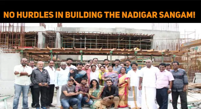 No Hurdles In Building The Nadigar Sangam!