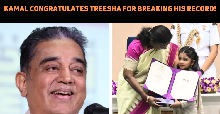 Kamal Haasan Congratulates Treesha Thosar For B..
