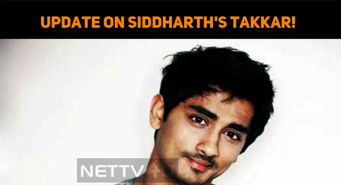 Latest Update On Siddharth's Takkar!