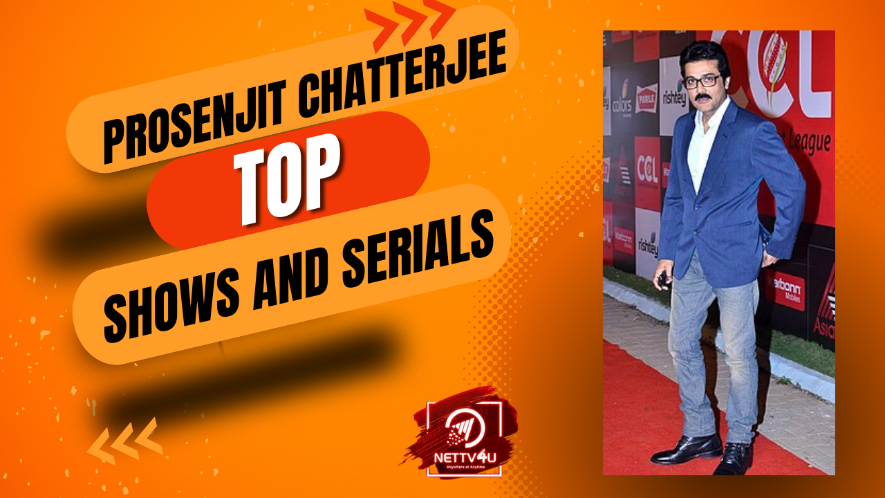 Prosenjit Chatterjee Top Shows And Serials