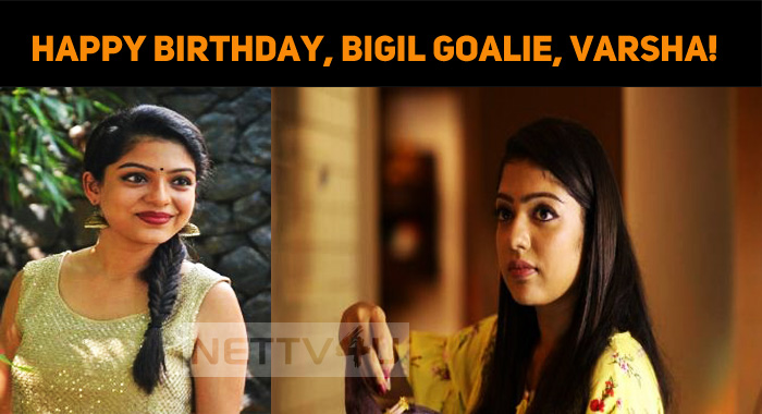 Happy Birthday, Bigil Goalie Varsha Bollamma!