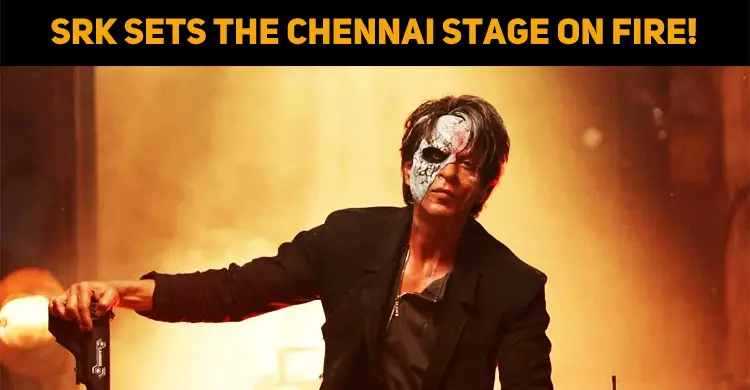 SRK Sets The Chennai Stage On Fire!