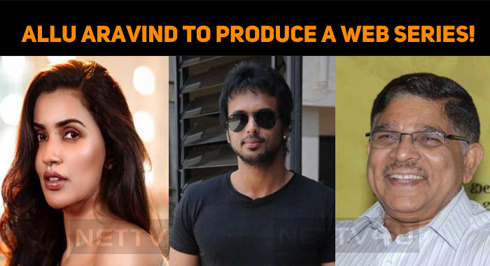 Allu Aravind To Produce A Web Series!