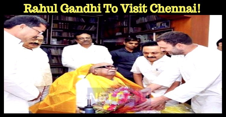 Rahul Gandhi To Visit Chennai!